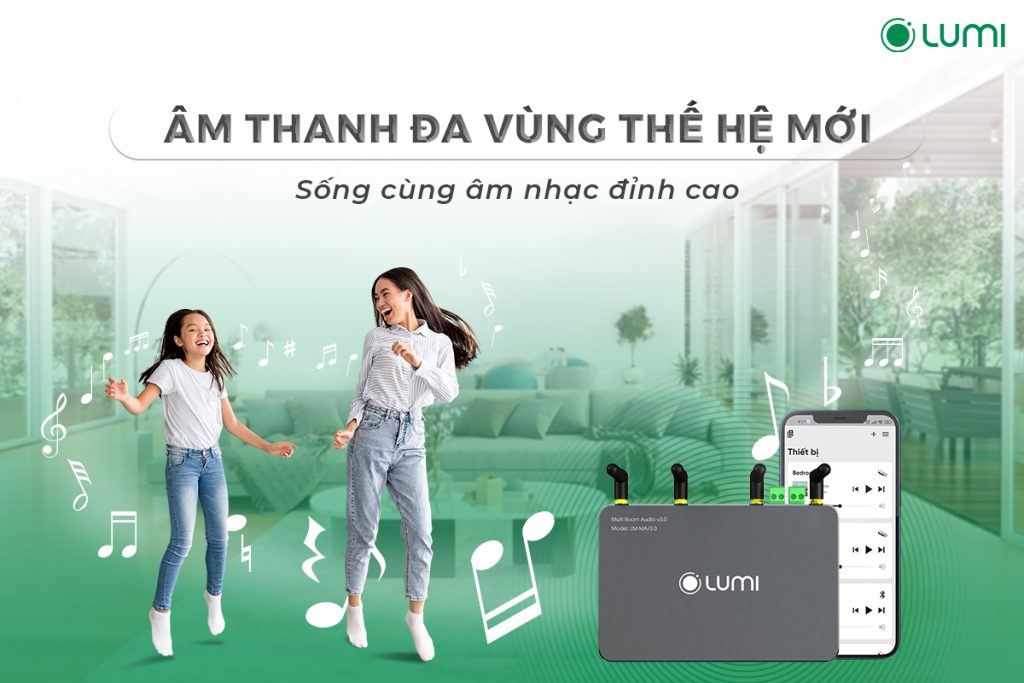 Giải pháp âm thanh đa vùng Lumi thêm lựa chọn chuẩn giao tiếp WiFi